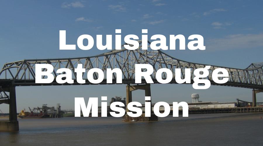 Louisiana Baton Rouge Mission – Lifey